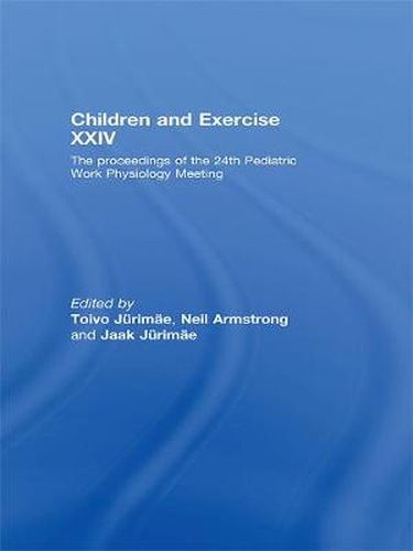 Cover image for Children and Exercise XXIV: The Proceedings of the 24th Pediatric Work Physiology Meeting