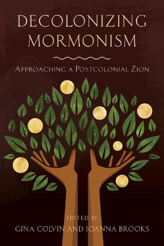 Cover image for Decolonizing Mormonism: Approaching a Postcolonial Zion