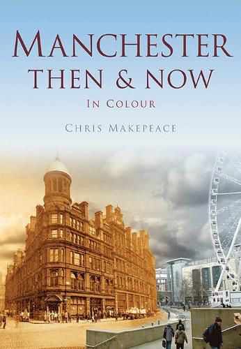 Manchester Then & Now