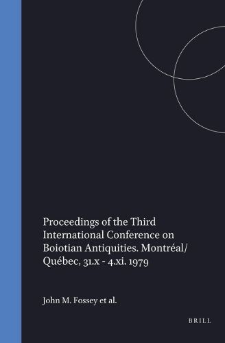 Cover image for Proceedings of the Third International Conference on Boiotian Antiquities. Montreal/Quebec, 31.x - 4.xi. 1979