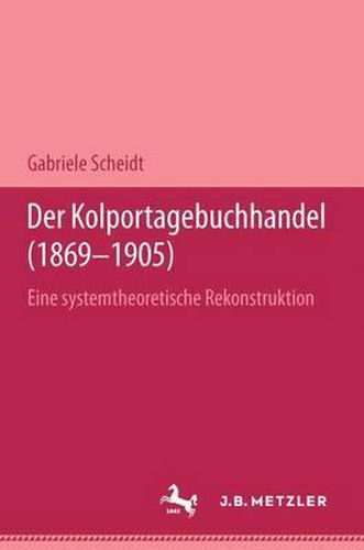 Cover image for Der Kolportagebuchhandel (1869-1905): Eine systemtheoretische Rekonstruktion