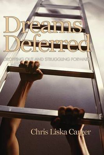 Cover image for Dreams Deferred: Dropping Out and Struggling Forward