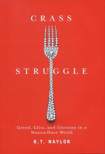 Cover image for Crass Struggle: Greed, Glitz, and Gluttony in a Wanna-Have World