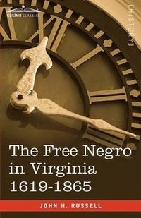 Cover image for The Free Negro in Virginia 1619-1865