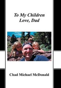 Cover image for To My Children: Love, Dad