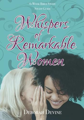 Cover image for Whispers of Remarkable Women: Study Guide