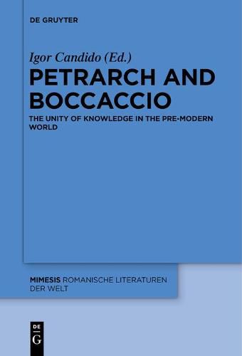 Cover image for Petrarch and Boccaccio: The Unity of Knowledge in the Pre-modern World