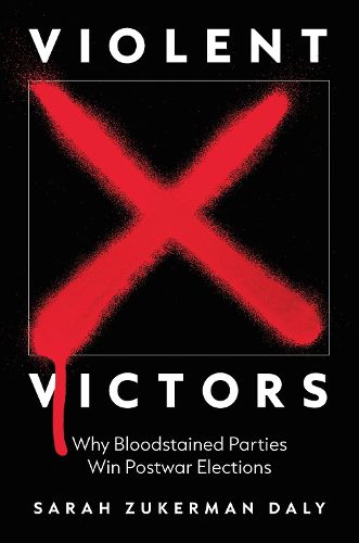 Cover image for Violent Victors: Why Bloodstained Parties Win Postwar Elections