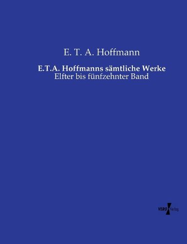 Cover image for E.T.A. Hoffmanns saemtliche Werke