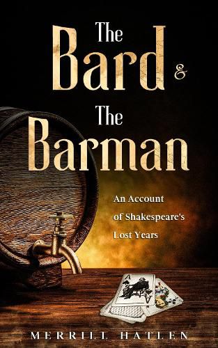 Cover image for The Bard and The Barman: An Account of Shakespeare's Lost Years