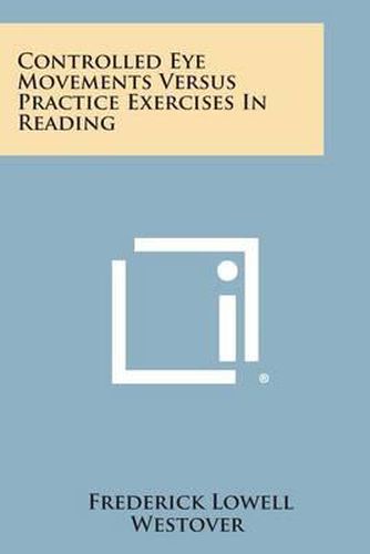 Cover image for Controlled Eye Movements Versus Practice Exercises in Reading