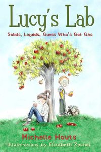 Cover image for Solids, Liquids, Guess Who's Got Gas?: Lucy's Lab #2