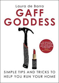 Cover image for Gaff Goddess: Simple Tips and Tricks to Help You Run Your Home