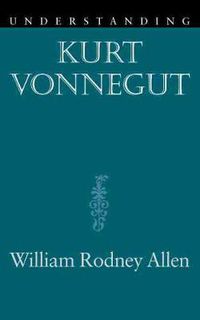 Cover image for Understanding Kurt Vonnegut