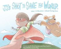 Cover image for JJ's Shot to Save the World: How to become a germ-fighting hero