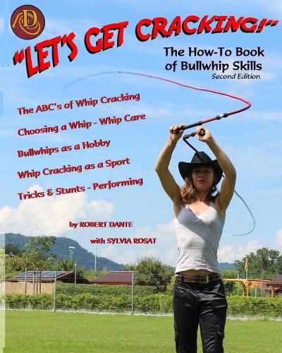 Cover image for Let's Get Cracking! The How-To Book of Bullwhip Skills