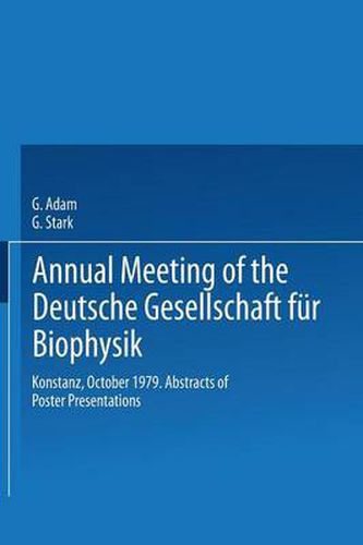 Annual Meeting of the Deutsche Gesellschaft fur Biophysik: Konstanz, October 1979. Abstracts of Poster Presentations