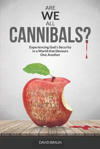 Cover image for Are We All Cannibals?: Experiencing God's Security in a World that Devours One Another