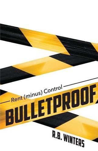 Cover image for Rent (minus) Control: Bulletproof