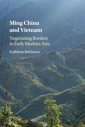 Cover image for Ming China and Vietnam: Negotiating Borders in Early Modern Asia