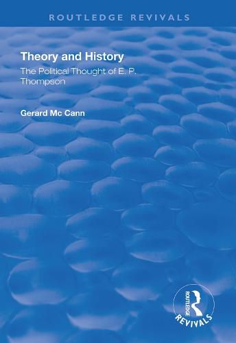 Theory and History: The Political Thought of E. P. Thompson