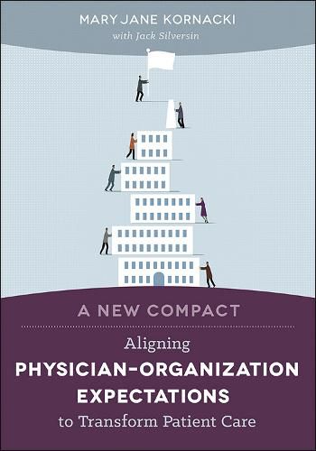 Cover image for A New Compact: Aligning Physician-Organization Expectations to Transform Patient Care