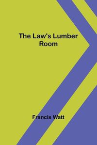 Cover image for The Law's Lumber Room