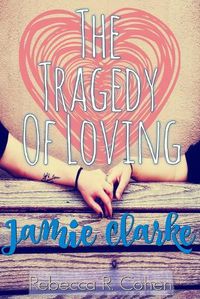 Cover image for The Tragedy of Loving Jamie Clarke