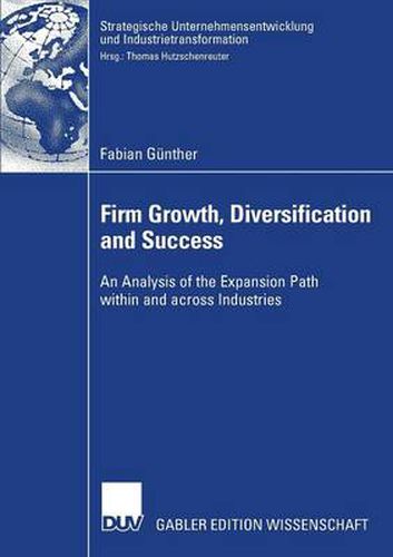 Firm Growth, Diversification and Success: An Analysis of the Expansion Path Within and Across Industries