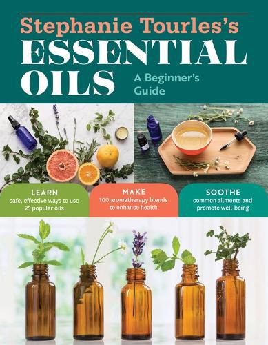 Cover image for Stephanie Tourles's Essential Oils: A Beginner's Guide