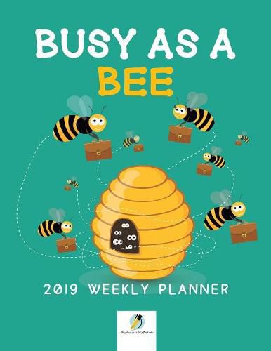 Cover image for Busy as a Bee 2019 Weekly Planner