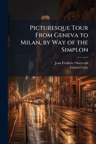 Cover image for Picturesque Tour From Geneva to Milan, by Way of the Simplon