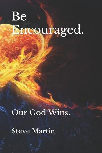 Be Encouraged.: Our God Wins.