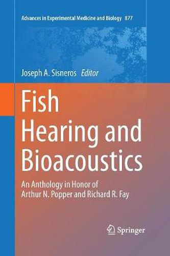 Cover image for Fish Hearing and Bioacoustics: An Anthology in Honor of Arthur N. Popper and Richard R. Fay