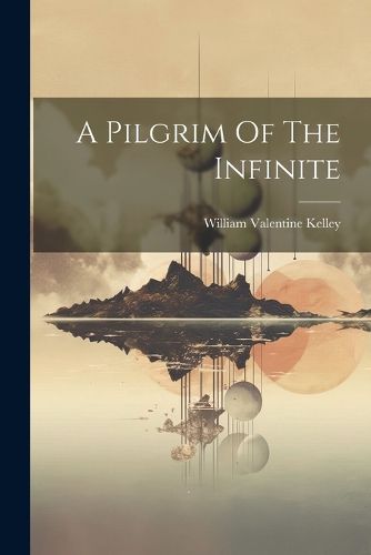 Cover image for A Pilgrim Of The Infinite