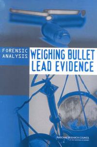 Cover image for Forensic Analysis: Weighing Bullet Lead Evidence