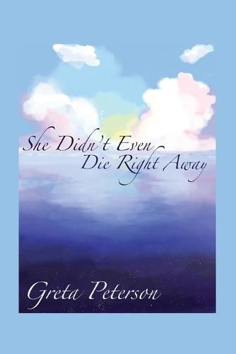 Cover image for She Didn't Even Die Right Away