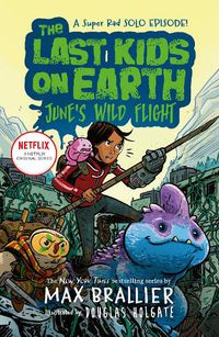 Cover image for The Last Kids on Earth: June's Wild Flight