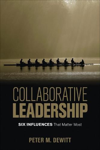 Cover image for Collaborative Leadership: Six Influences That Matter Most