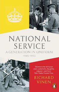 Cover image for National Service: A Generation in Uniform 1945-1963