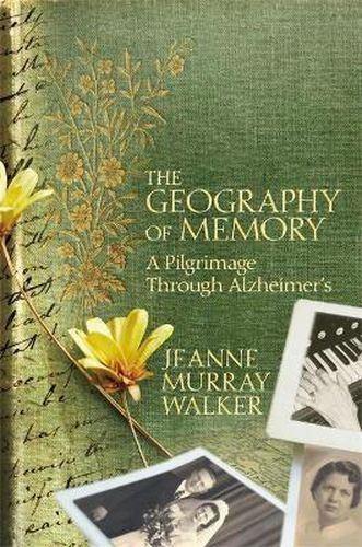 Cover image for The Geography of Memory: A Pilgrimage Through Alzheimer's