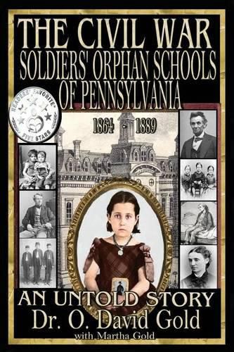 Cover image for The Civil War Soldiers' Orphan Schools of Pennsylvania 1864-1889