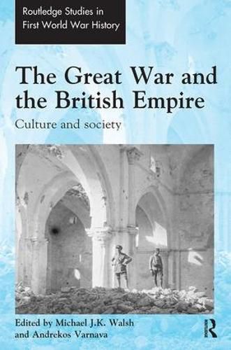 Cover image for The Great War and the British Empire: Culture and society