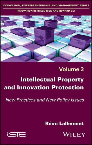 Cover image for Intellectual Property and Innovation Protection: New Practices and New Policy Issues