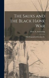 Cover image for The Sauks and the Black Hawk War