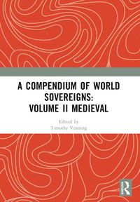 Cover image for A Compendium of Medieval World Sovereigns