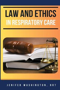 Cover image for Law and Ethics in Respiratory Care