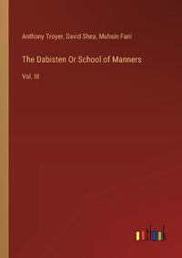 Cover image for The Dabisten Or School of Manners