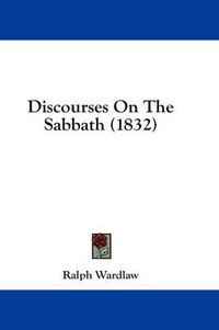 Cover image for Discourses on the Sabbath (1832)