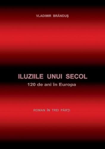 Cover image for Iluziile unui secol: 120 de ani in Europa